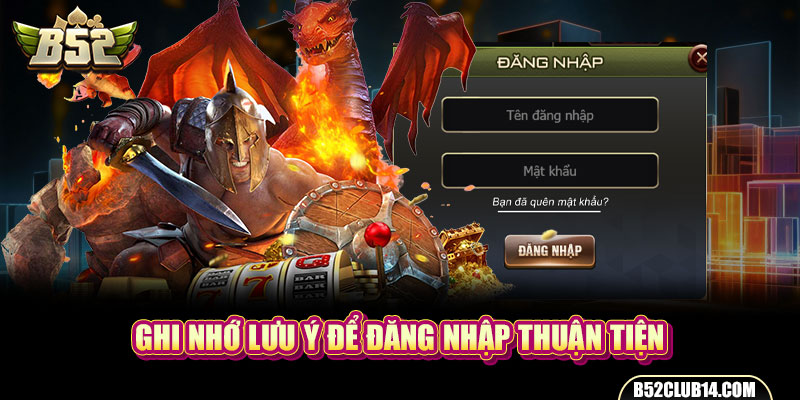 Ghi nhớ lưu ý để đăng nhập thuận tiện