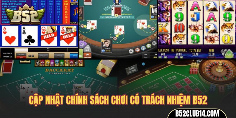 Cập nhật chính sách chơi có trách nhiệm B52
