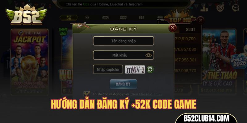 Hướng dẫn đăng ký +52K code game
