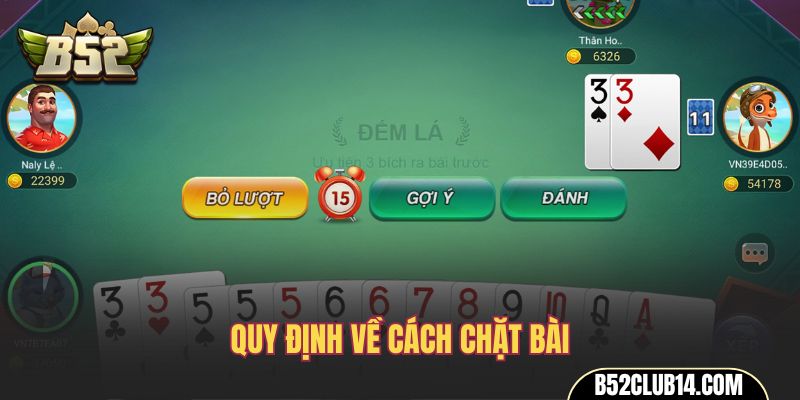 Quy định về cách chặt bài