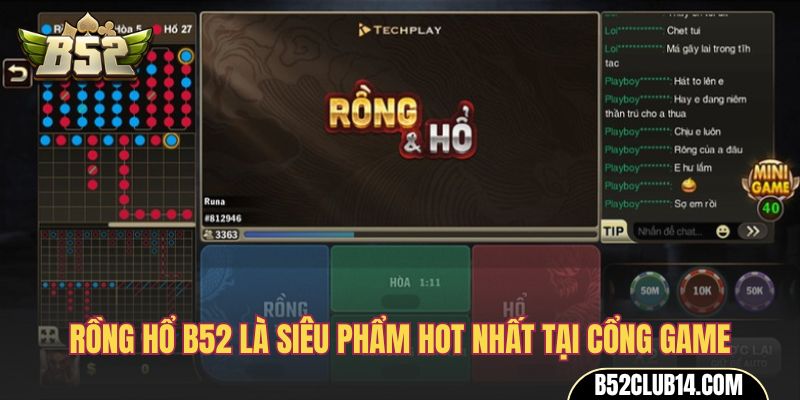 Rồng Hổ B52 là siêu phẩm hot nhất tại cổng game